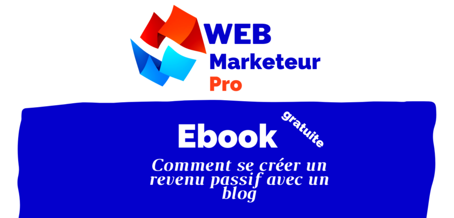 Ebook : Comment créer un revenu passif avec un blog